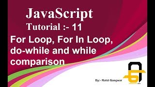 JavaScript Tutorial:- 11 | For loop, For in Loop, do-while and while Loop comparison