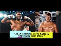 Hasim Rahman Jr vs Kenzie Morrison break down