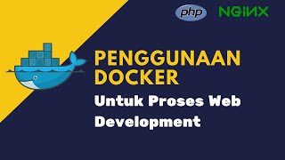 Cara menggunakan Docker untuk proses Web Development