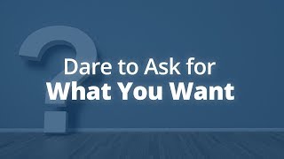 How to Ask for What You Want | Jack Canfield