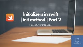 Introduction to Swift: Initializers (init method) part 2
