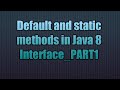 Default and static methods in Java 8 Interface_PART1
