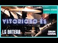 Drum Cover Vitorioso És (Gabriel Guedes) | LG BATERA OFICIAL