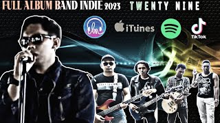 ALBUM BAND PENDATANG BARU 2023 - ALBUM BAND INDIE 2023 - (TWENTY NINE BAND)