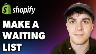 How to Make a Waiting List on Shopify (Full 2025 Guide)
