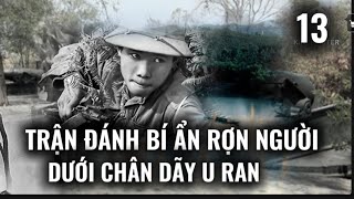(13) Trận đánh bí ẩn dưới chân dãy U Ran .