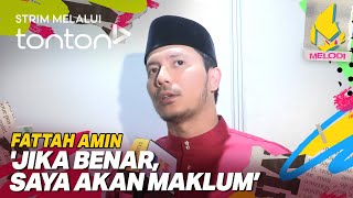 [CLIP] Melodi (27 Feb 2025): 'Jika Benar, Saya Akan Maklum', Kata Fattah Amin | Tonton