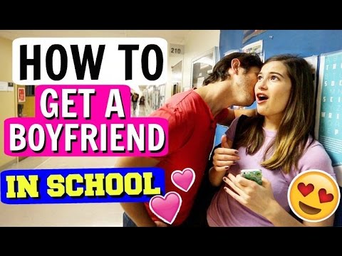 HOW TO GET A BOYFRIEND IN SCHOOL!!! HOW TO GET A BOYFRIEND IN SCHOOL!!!