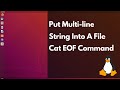 How to insert Multi Line Strings using Cat Command  | Cat EOF