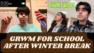 First day of School after winter break *GRWM + SHORT MORNING VLOG*