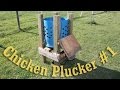 Our Chicken Plucker - Video #1 of 2