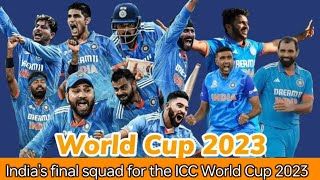 India’s final squad for the ICC World Cup 2023