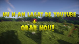 [RO] Nu ma las de YouTube + Orar nou