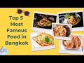 Top 5 Most Famous Food in Bangkok You Must Try In 2022