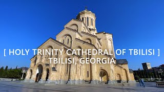 Tbilisi Walks: Holy Trinity Cathedral of Tbilisi