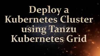 Deploying Kubernetes Workload Cluster using Tanzu Kubernetes Grid