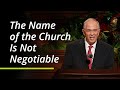 The Name of the Church Is Not Negotiable | Neil L. Andersen | October 2021 General Conference