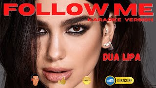 Follow Me | Dua Lipa | Karaoke Version