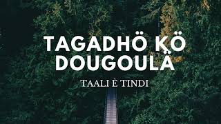 Taali è Tindi -- Tagaadhö Kö Dougoulâ | Amadou Sow |