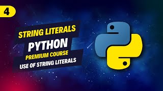 4. String Literals in Python - Types and Use of String Literals in Python - With Code and Notes