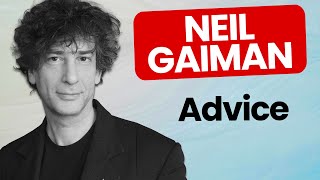Neil Gaiman's Writing Tips | WRITING ADVICE FROM FAMOUS AUTHORS