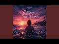 Between The Waves