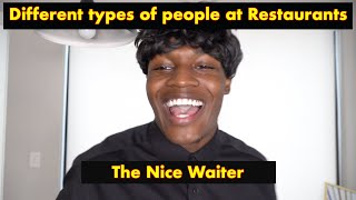 Different types of people at Restaurants