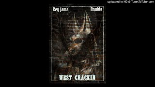 Rey Jama Ft. Anubis - West Crackin