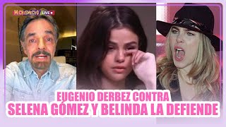 Eugenio Derbez contra Selena Gómez y Belinda la defiende | MICHISMECITO