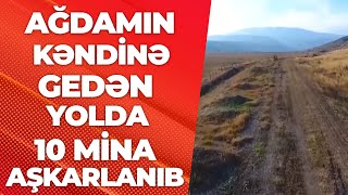 Ağdamın Baş Qərvənd kəndinə gedən avtomobil yolunda 10 mina aşkarlanıb - ARB24 (Xəbərlər)