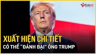 Bầu cử Mỹ 2024: Bất ngờ xuất hiện chi tiết thăm dò lịch sử có thể 'đánh bại' ông Donald Trump