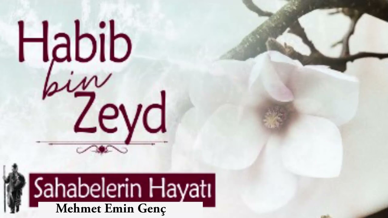 Habib B Zeyd (r.a) Kimdir | Mehmet Emin Genç - YouTube