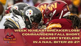 HEARTBREAKER 💔 LOSS! COMMANDERS FALL SHORT AGAINST STEELERS IN A NAIL-BITER! 28-27!