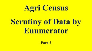 Agri Census: Scrutiny of Data Part -2