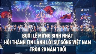 Buổi Lễ Mừng Sinh Nhật Hội Thánh Tin Lành Lời Sự Sống Việt Nam Tròn 20 Năm Tuổi