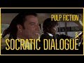 How to Use Socratic Dialogue | Pulp Fiction