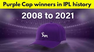 Most wickets in IPL - Purple Cap - 2008 to 2021