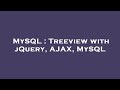 MySQL : Treeview with jQuery, AJAX, MySQL