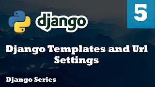 Django Templates and URLs Setting for Development - Django Series