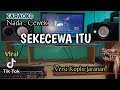 SEKECEWA ITU ( karaoke ) Versi Koplo Jaranan Nada Cewek