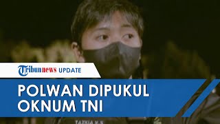 Kasus Polwan Dipukul Oknum TNI hingga Viral #SAVEPOLWAN, Berujung Damai, Korban Anak Perwira TNI