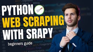 Python: Learn web scraping with Scrapy - beginners guide