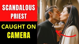 Shocking Priest Scandal: Caught on Camera!