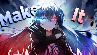 Nightcore - Make It [NEFFEX]