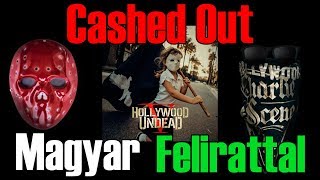 Hollywood Undead - Cashed Out [MAGYAR FELIRATTAL / HUNSUB]