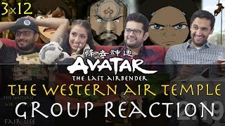 Avatar: The Last Airbender - 3x12 The Western Air Temple - Group Reaction