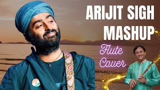 Arijit Singh Mashup | Flute Cover l Anurag Rastogi