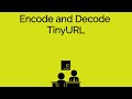 Encode and Decode TinyURL