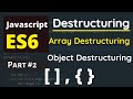 Part 2: ES6 Modern JavaScript: Destructuring in JS | Array Destructuring  | Object Destructuring