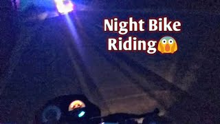 Night Bike Riding 😱!! Ye Kay Gaya Paas Me Se😱